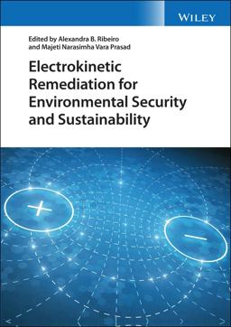 Electrokinetic Remediation for Environmental Security and Sustainability Electrokinetic Remediation for Environmental Security and Sustainability