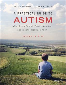 Practical Guide to Autism What Every Parent, Family Member, and Teacher Needs to Know 2nd 9781119685678 Front Cover