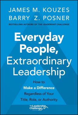 Everyday People, Extraordinary Leadership How to Make a Difference Regardless of Your Title, Role, or Authority  9781119687016 Front Cover
