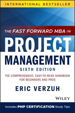 Fast Forward MBA in Project Management The Comprehensive, Easy-To-Read Handbook for Beginners and Pros 6th 9781119700760 Front Cover