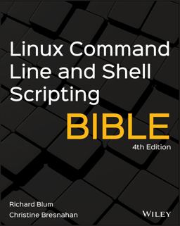 Linux Command Line and Shell Scripting Bible 4th 9781119700913 Front Cover