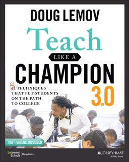 Teach Like a Champion 3. 0 63 Techniques That Put Students on the Path to College 3rd 9781119712619 Front Cover