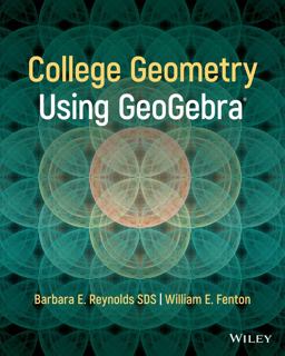 College Geometry with GeoGebra 1st 9781119718116 Front Cover