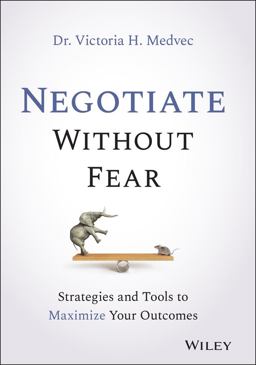 Negotiate Without Fear Strategies and Tools to Maximize Your Outcomes  9781119719090 Front Cover