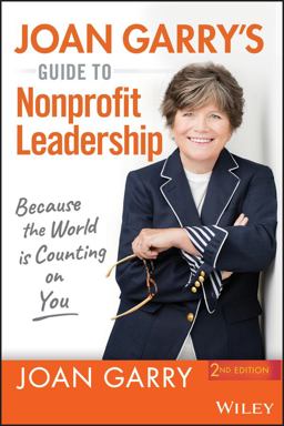 Joan Garry's Guide to Nonprofit Leadership Because the World Is Counting on You 2nd 9781119730484 Front Cover