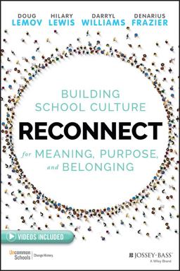 Reconnect: Building School Culture for Meaning, Purpose, and Belonging  9781119739975 Front Cover