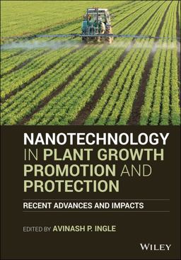 Nanotechnology in Plant Growth Promotion and Protection Nanotechnology in Plant Growth Promotion and Protection