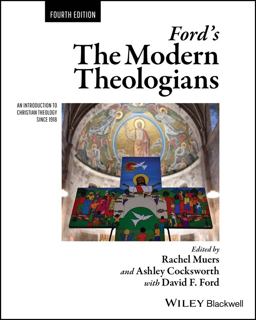 Ford's the Modern Theologians An Introduction to Christian Theology Since 1918 4th 9781119746744 Front Cover