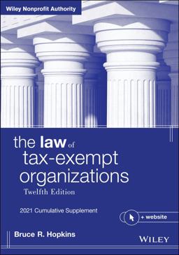 Law of Tax-Exempt Organizations, + Website 2021 Cumulative Supplement 12th 9781119756286 Front Cover