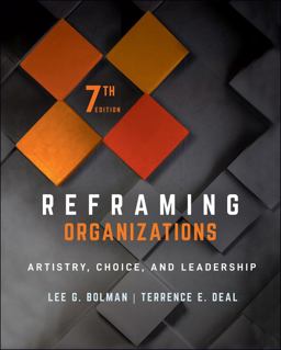 Reframing Organizations Artistry, Choice, and Leadership 7th 9781119756835 Front Cover