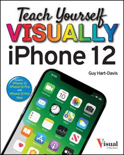 Teach Yourself VISUALLY IPhone 12, 12 Pro, and 12 Pro Max 6th 9781119763284 Front Cover
