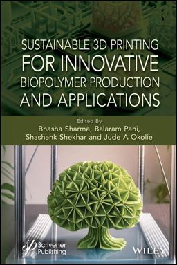 Sustainable 3D Printing for Innovative Biopolymer Production and Applications Sustainable 3D Printing for Innovative Biopolymer Production and Applications