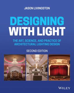 Designing with Light The Art, Science, and Practice of Architectural Lighting Design 2nd 9781119807780 Front Cover