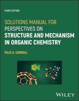 Solutions Manual for Perspectives on Structure and Mechanism in Organic Chemistry 3rd 9781119808657 Front Cover