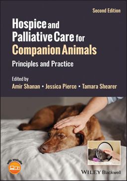 Hospice and Palliative Care for Companion Animals Principles and Practice 2nd 9781119808787 Front Cover