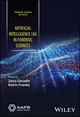 Artificial Intelligence (AI) in Forensic Sciences Artificial Intelligence (AI) in Forensic Sciences