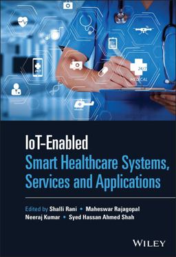 IoT-Enabled Smart Healthcare Systems, Services and Applications