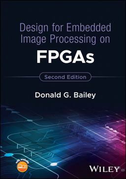 Design for Embedded Image Processing on FPGAs 2nd 9781119819790 Front Cover