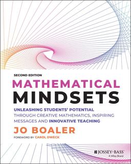 Mathematical Mindsets Unleashing Students' Potential Through Creative Mathematics, Inspiring Messages and Innovative Teaching 2nd 9781119823063 Front Cover