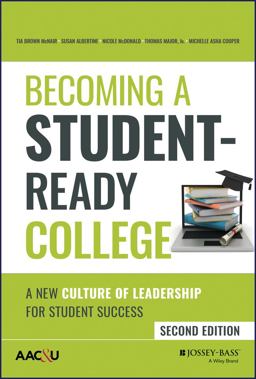 Becoming a Student-Ready College A New Culture of Leadership for Student Success 2nd 9781119824190 Front Cover