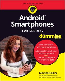 Android Smartphones for Seniors for Dummies Android Smartphones for Seniors for Dummies