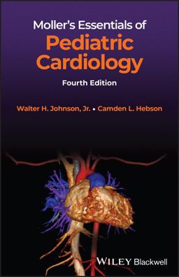 Moller's Essentials of Pediatric Cardiology 4th 9781119829737 Front Cover