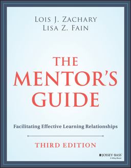 The Mentor's Guide: Facilitating Effective Learning Relationships  9781119838180 Front Cover