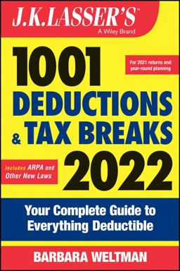 J. K. Lasser's 1001 Deductions and Tax Breaks 2022 Your Complete Guide to Everything Deductible 2nd 9781119838470 Front Cover