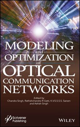 Modeling and Optimization of Optical Communication Networks Modeling and Optimization of Optical Communication Networks