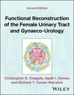 Functional Reconstruction of the Female Urinary Tract and Gynaeco-Urology Functional Reconstruction of the Female Urinary Tract and Gynaeco-Urology