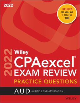 Wiley CPAexcel Exam Review 2022 Practice Questions Auditing and Attestation  9781119848424 Front Cover