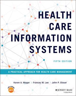 Health Care Information Systems A Practical Approach for Health Care Management 5th 9781119853862 Front Cover
