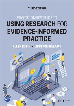 Practitioner's Guide to Using Research for Evidence-Informed Practice 3rd 9781119858560 Front Cover