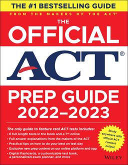 The Official ACT Prep Guide 2022-2023, (Book + Online Course) The Official ACT Prep Guide 2022-2023, (Book + Online Course)