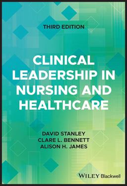 Clinical Leadership in Nursing and Healthcare 3rd 9781119869344 Front Cover