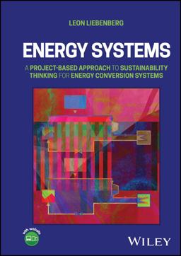 Energy Systems A Project-Based Approach to Sustainability Thinking for Energy Conversion Systems  9781119869467 Front Cover