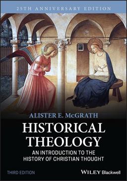 Historical Theology An Introduction to the History of Christian Thought 3rd 9781119870340 Front Cover