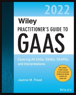 Wiley Practitioner's Guide to GAAS 2022 Wiley Practitioner's Guide to GAAS 2022