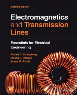 Electromagnetics and Transmission Lines Essentials for Electrical Engineering 2nd 9781119881902 Front Cover