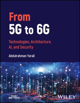 From 5G To 6G Technologies, Architecture, AI, and Security  9781119883081 Front Cover