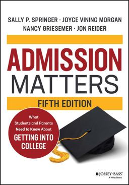 Admission Matters: What Students and Parents Need to Know about Getting into College, 5th Edition  9781119885733 Front Cover