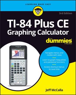 TI-84 Plus CE Graphing Calculator for Dummies 3rd 9781119887607 Front Cover
