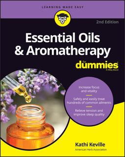 Essential Oils and Aromatherapy for Dummies