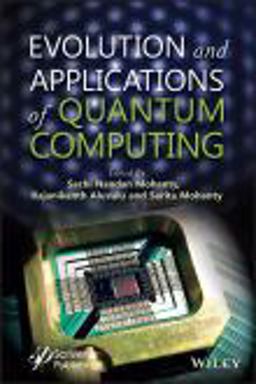 Evolution and Applications of Quantum Computing 2023 9781119905172 Front Cover