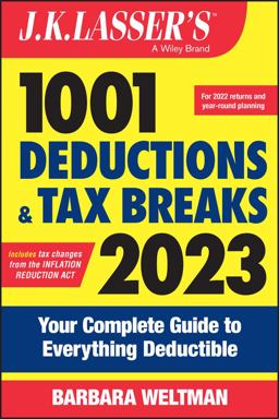 J. K. Lasser's 1001 Deductions and Tax Breaks 2023 Your Complete Guide to Everything Deductible 3rd 9781119931188 Front Cover