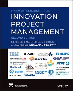Innovation Project Management Methods, Case Studies, and Tools for Managing Innovation Projects 2nd 9781119931249 Front Cover