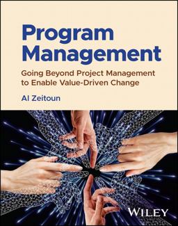 Program Management Going Beyond Project Management to Enable Value-Driven Change  9781119931287 Front Cover