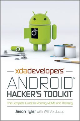 XDA Developers' Android Hacker's Toolkit The Complete Guide to Rooting, ROMs and Theming 2nd 2012 9781119951384 Front Cover