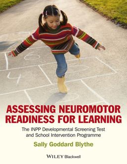 Assessing Neuromotor Readiness for Learning The INPP Developmental Screening Test and School Intervention Programme  9781119970682 Front Cover