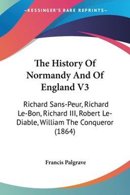 The History of Normandy and of England V3 The History of Normandy and of England V3